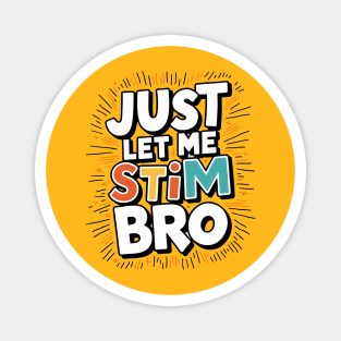 Just let me stim bro Magnet